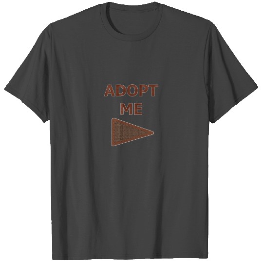 Adopt me - Animal or Fun T Shirts
