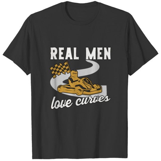 Real Men love Curves Go Kart Gift T Shirts