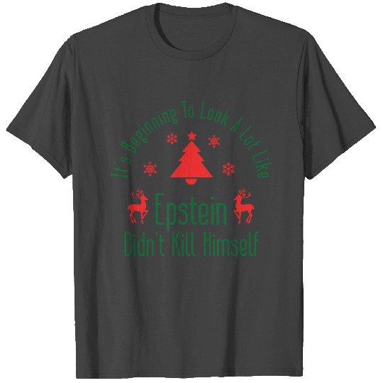 Epstein Didn t Kill Himself Christmas 9 T Shirts