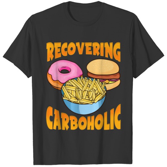 Funny Recovering Carboholic Carb LowCarb Dieting T-shirt