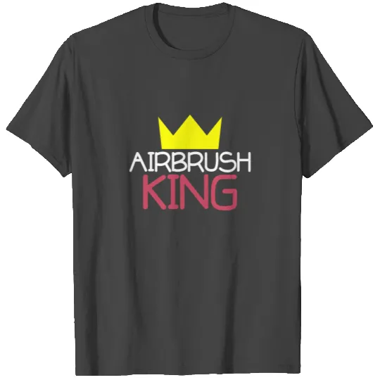 Airbrush King T Shirts