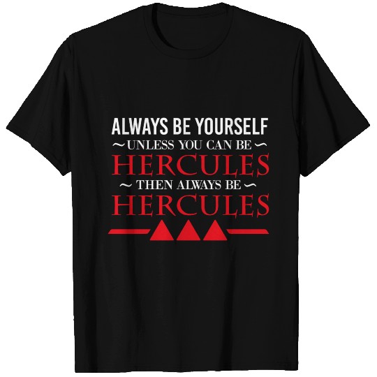 Greek Always be Yourself Hercules Gift Idea T Shirts