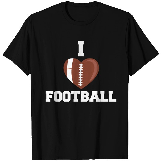 I LOVE FOOTBALL T Shirts