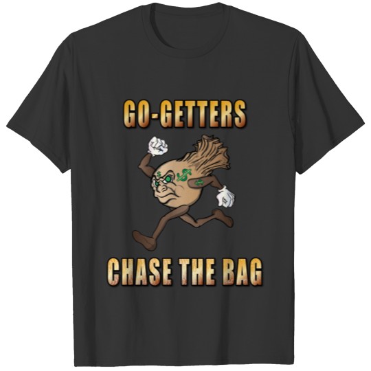 "Go-Getters Chase The Bag" T-shirt