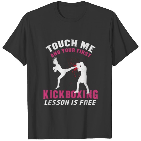 Don't Touch Me Kickboxing T-shirt