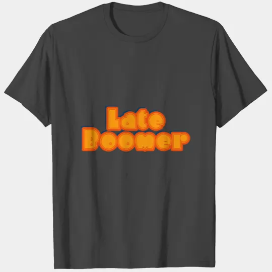 Late Boomer Retro 1970s Type T Shirts