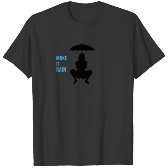 MAKE IT RAIN UPDATE T-shirt