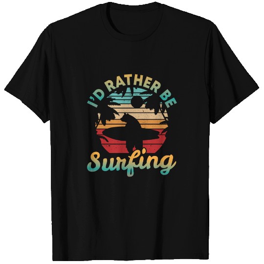 I'd rather be surfing | sun ocean bear wave lovers T Shirts