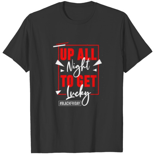 Up All Night Black Friday Crew Gifts T Shirts