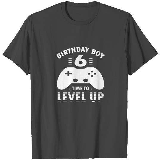 Birthday Boy 6 Time To Level Up - 6th Bday Gift T Shirts