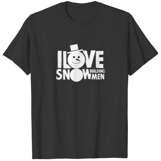 I love building Snowmen T-shirt