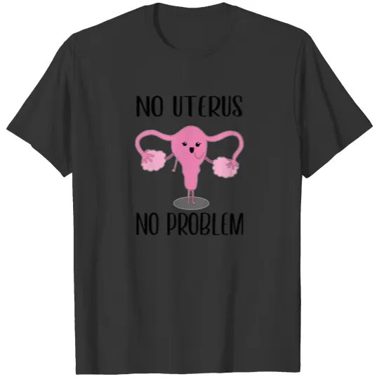 Womens Womens Uterus Removal Surgery Hysterectomy T Shirts