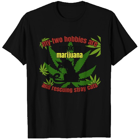 smoking marijuana and rescuing stray cats T Shirts