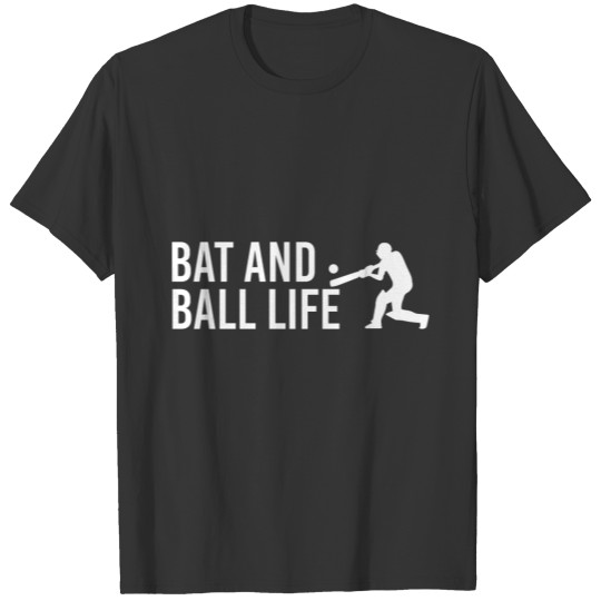 Bat and Ball Life Cricket Player Funny Gift Idea T Shirts