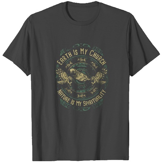 Native American Earth Is My Church Nature Is My Sp T Shirts