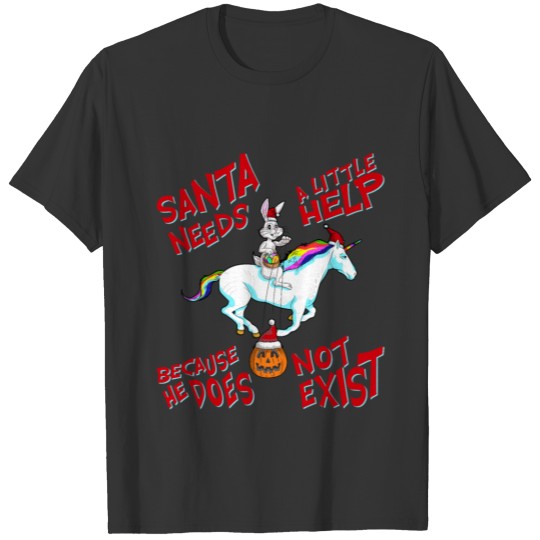 SANTA NEEDS A LITTLE HELP T Shirts