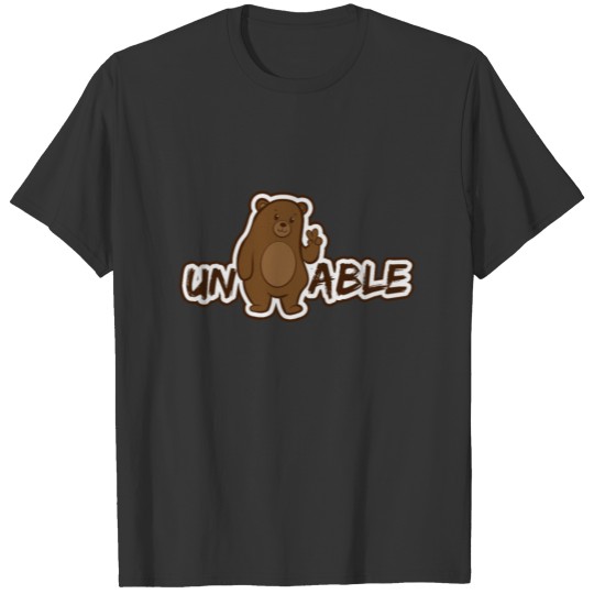 Unbearable Brown Bear Cute Bears Cuddly Teddy Pun T Shirts