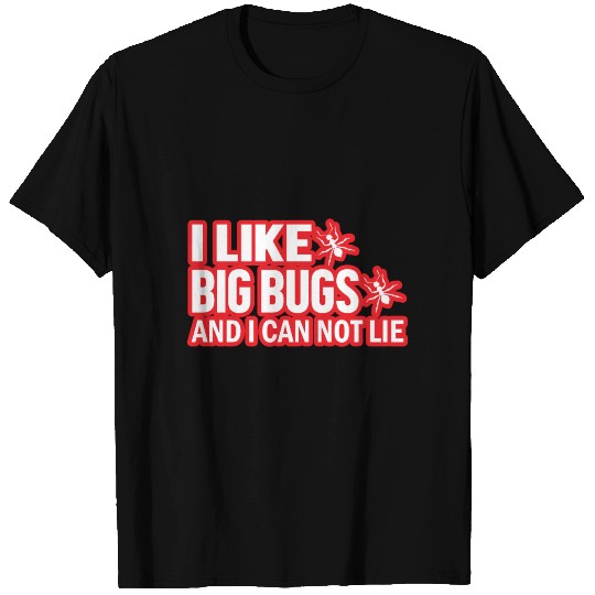 I like Big Bugs Worker Ant Bug Collector T Shirts
