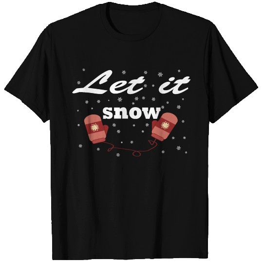 Let it Snow - gloves - Merry Christmas T Shirts