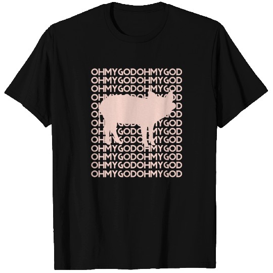 Pig Oh my God T Shirts