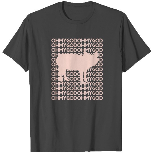 Pig Oh my God T Shirts