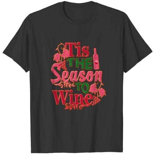 Season to Wine in Winter T-shirt