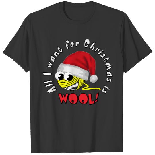all I want for christmas is wool yarn crochet knit T Shirts