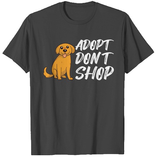 DOG RESCUE / ANIMAL RESCUE: Adopt Don't Shop T Shirts