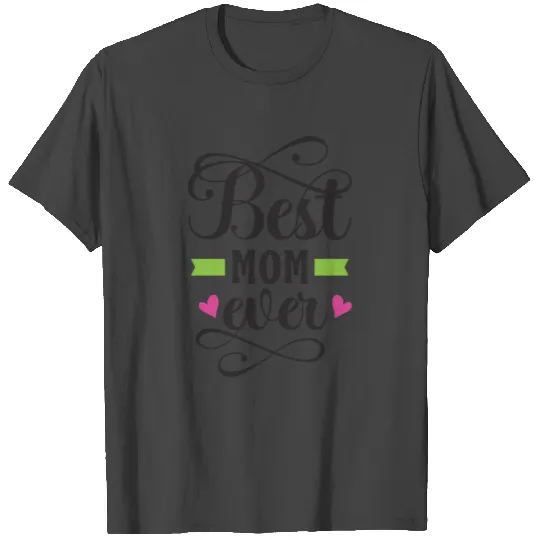 Best Mom Ever T Shirts