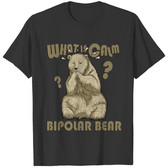 What is calm bipolar bear brown bear animal love T-shirt