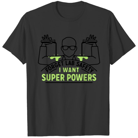 Forget Lab Safety hero super superhero T Shirts