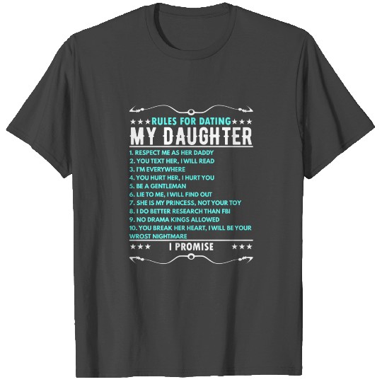 10 Rules for Dating My Daughter T Shirts