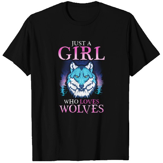 Just A Girl Who Loves Wolves Confident Lone Wolf T Shirts