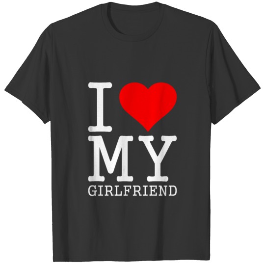 Love My Girlfriend T Shirts