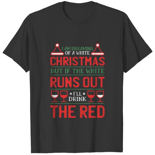 White Wine for Christmas Quote T Shirts