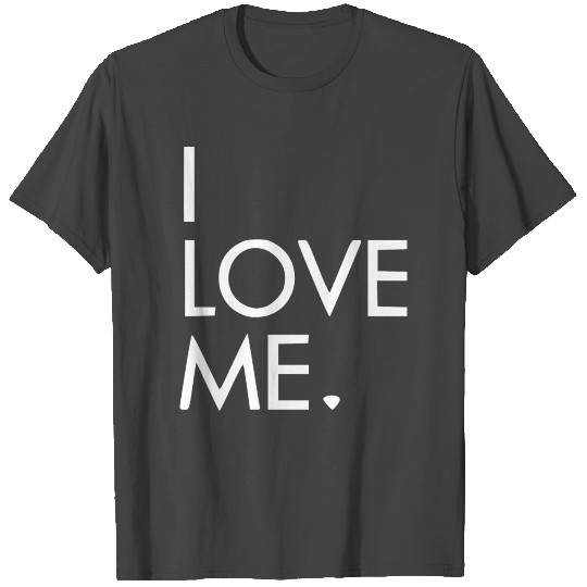 i love me 2 T Shirts