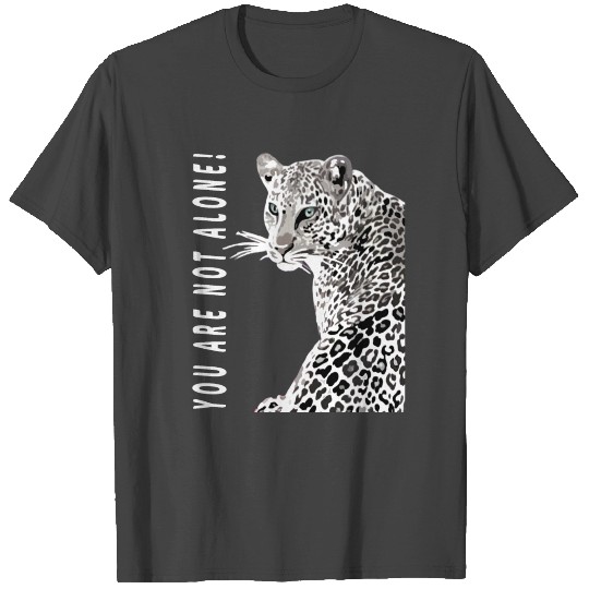 you are not alone T Shirts