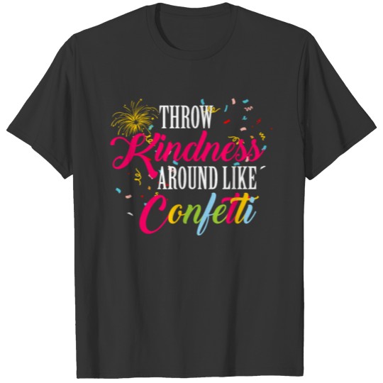 Kindness Confetti Happy New Year gift for men T-shirt