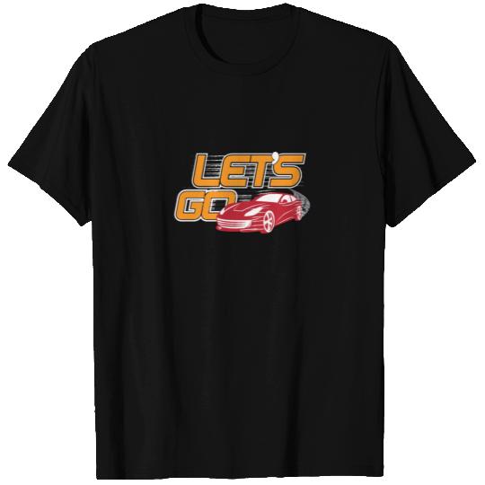 Lets Go Car Racing Auto Speedway Automobile T Shirts