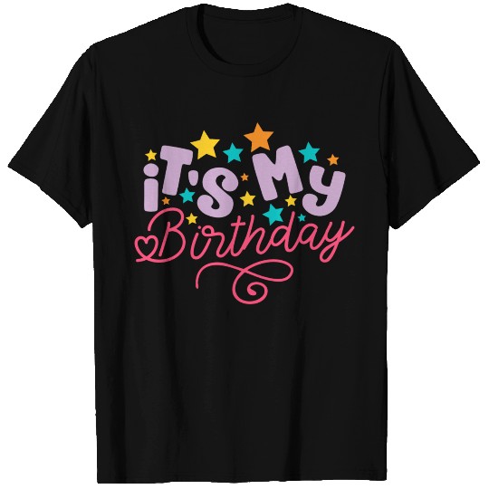 ITS MY BIRTHDAY T Shirts