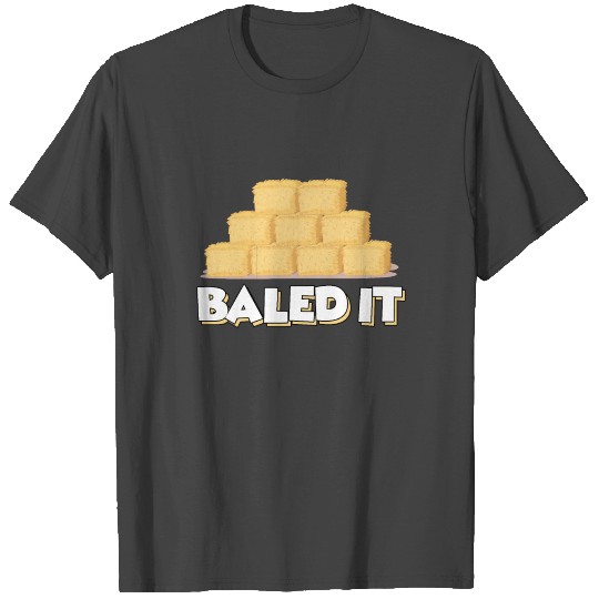 farmer hay bale hay agriculture baler baled it T Shirts