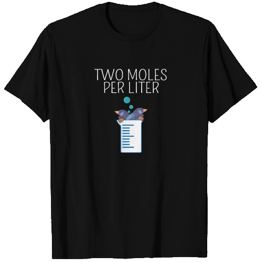 Chemistry Two Mole per Liter T Shirts