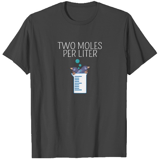 Chemistry Two Mole per Liter T Shirts
