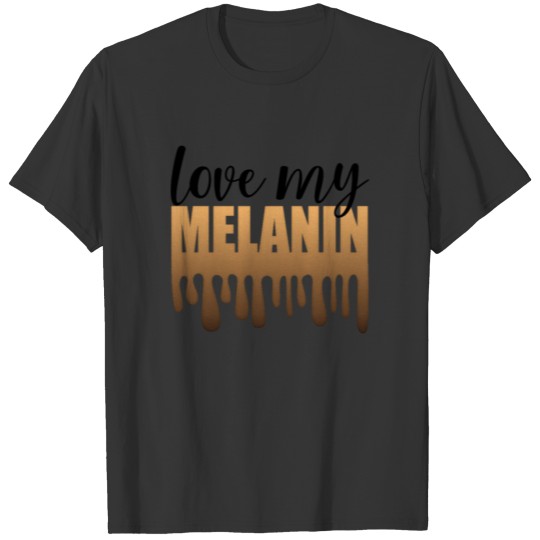 Melanin Quote Black Proud Celebrate African T-shirt