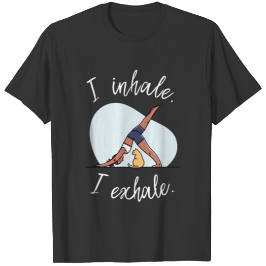 Yoga Teacher Instructor Cat - I inhale. I exhale. T Shirts