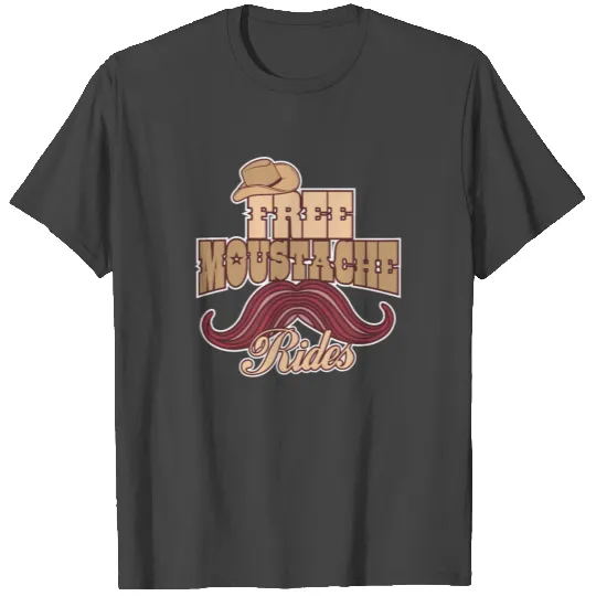 Free Mustache Rides Funny T Shirts