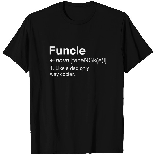 Funny Funcle Definition T Shirts