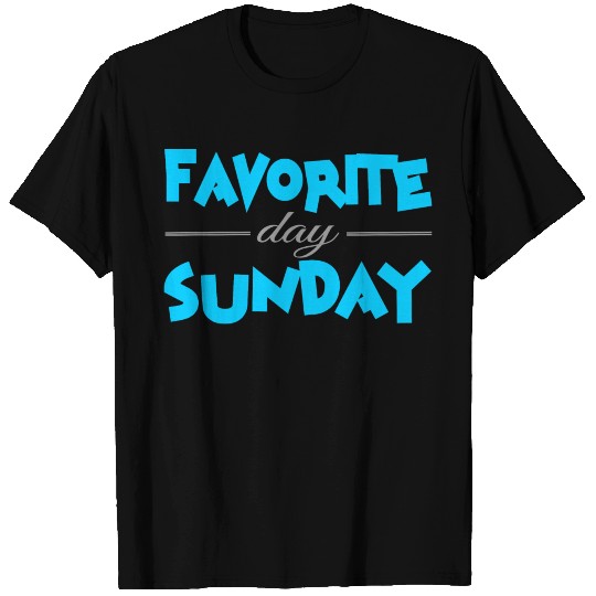 favorite day sunday T Shirts
