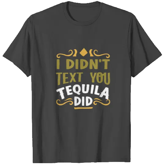 tequila T Shirts