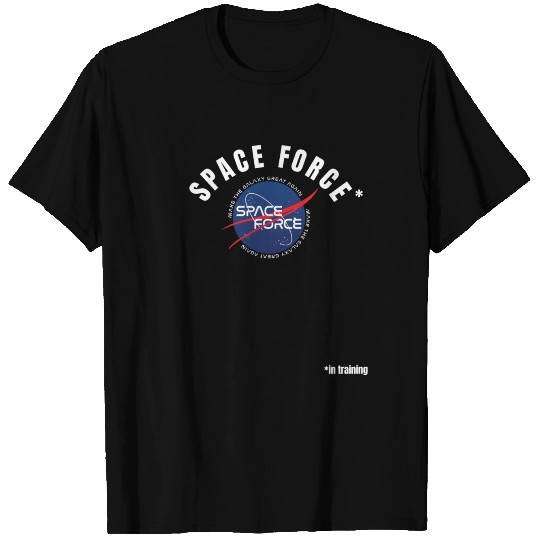 Space Force in Training Donald Trump Gift T Shirts
